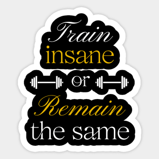 Train Insane Sticker